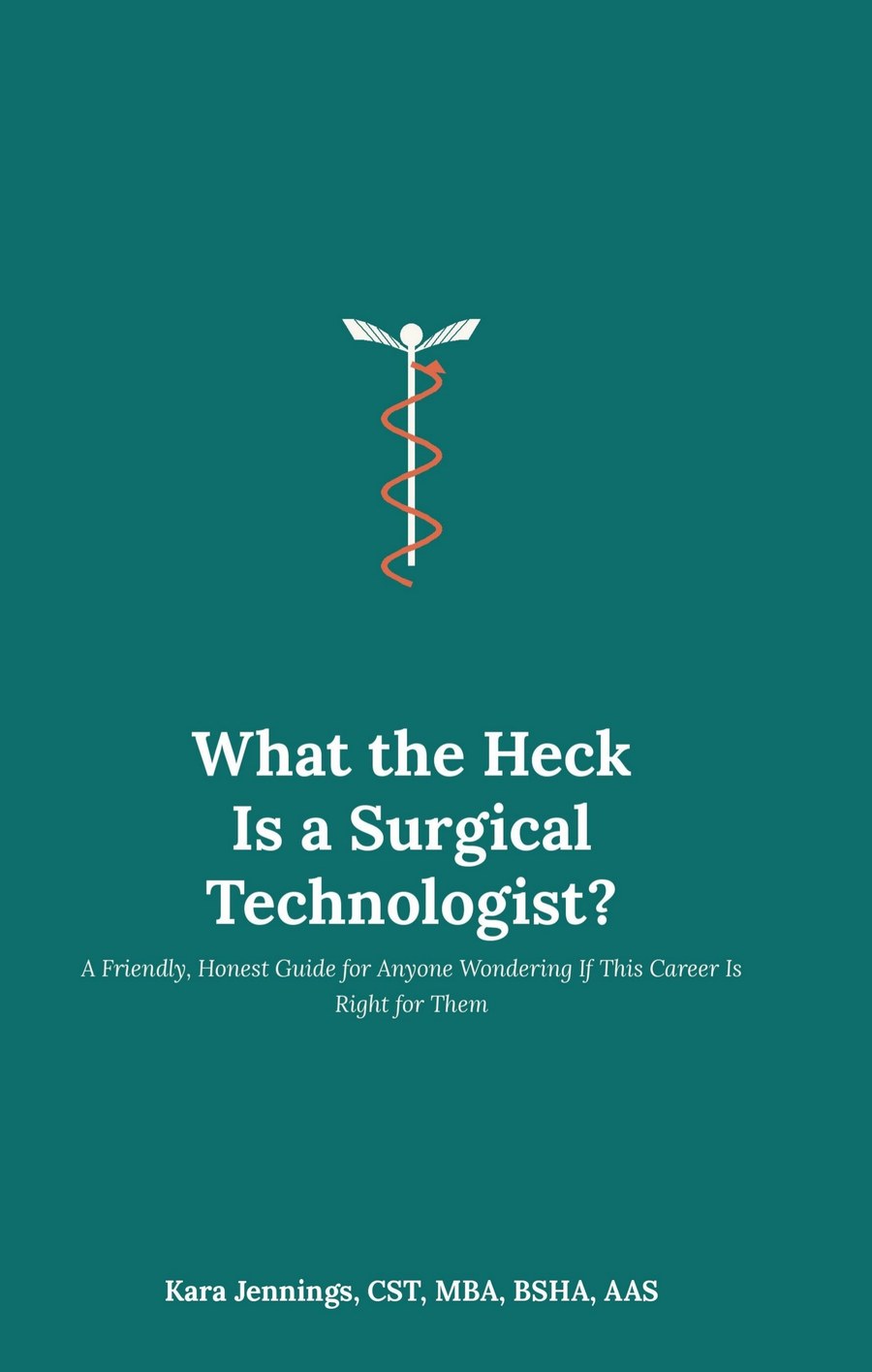 Cover of What the Heck Is a Surgical Technologist?